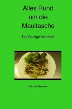 Alles Rund um die Maultasche Die Salzige Variante