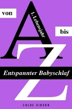 Entspannter Babyschlaf von A bis Z