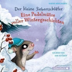 Der kleine Siebenschläfer: Eine Pudelmütze voller Wintergeschichten, 1 Audio-CD