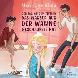Der Tag, an dem Tiffany das Wasser aus der Wanne geschaukelt hat,1 Audio-CD