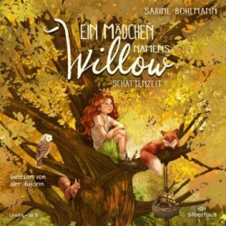 Ein Mädchen namens Willow - Schattenzeit, 4 Audio-CD