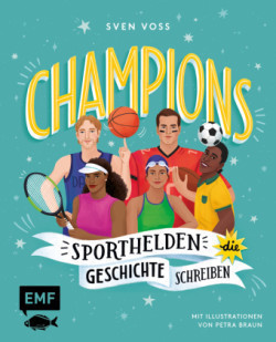 Champions - Sporthelden, die Geschichte schreiben