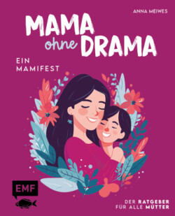 Mama ohne Drama - Ein Mamifest