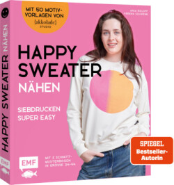 Happy Sweater nähen - Siebdrucken super easy! Mit 50 Motivvorlagen von @akkolade.studio