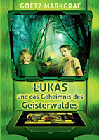 Lukas und das Geheimnis des Geisterwaldes