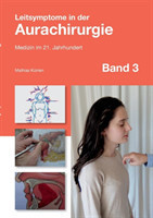 Leitsymptome in der Aurachirurgie Band 3