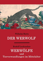 Werwolf / Werwölfe und Tierverwandlungen im Mittelalter