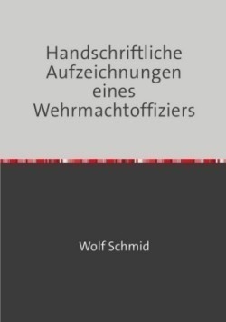 Handschriftliche Aufzeichnungen eines Wehrmachtoffiziers