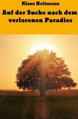 Auf der Suche nach dem verlorenen Paradies