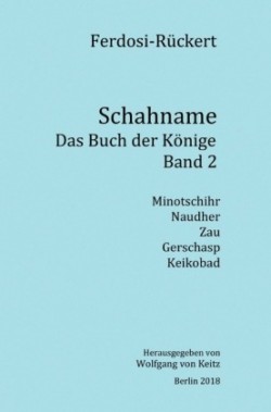 Schahname - Das Buch der Könige / Schahname - Das Buch der Könige, Band 2