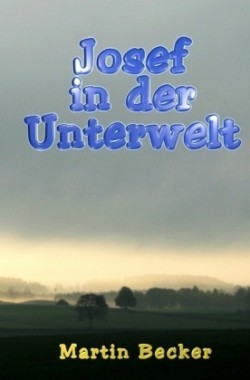 Josef in der Unterwelt