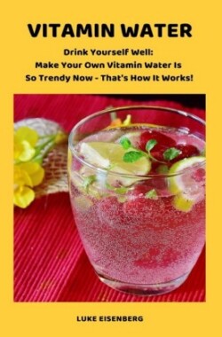 VITAMIN WATER - Drink Yourself Well