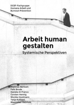 Arbeit human gestalten - Systemische Perspektiven