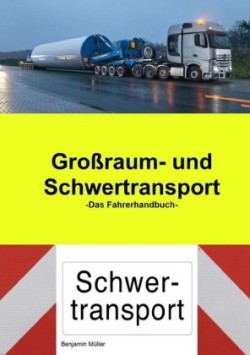 Großraum- und Schwertransport das Fahrerhandbuch