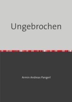 Ungebrochen