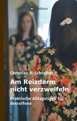 Am Reizdarm nicht verzweifeln