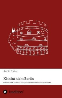 Köln ist nicht Berlin