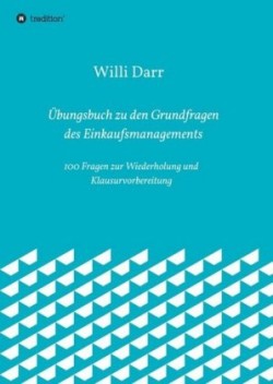 Übungsbuch zu den Grundfragen des Einkaufsmanagements