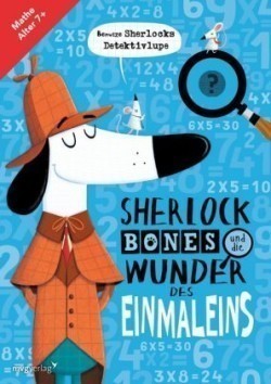 Sherlock Bones und die Wunder des Einmaleins