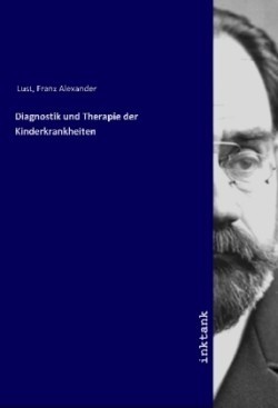 Diagnostik und Therapie der Kinderkrankheiten