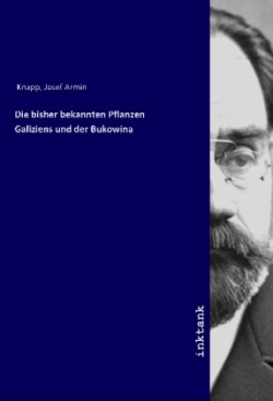 Die bisher bekannten Pflanzen Galiziens und der Bukowina