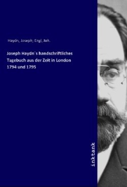Joseph Haydns handschriftliches Tagebuch aus der Zeit in London 1794 und 1795