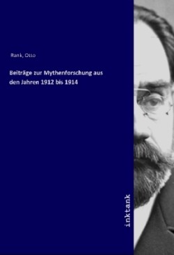 Beiträge zur Mythenforschung aus den Jahren 1912 bis 1914