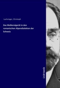 Das Molkereigerät in den romanischen Alpendialekten der Schweiz