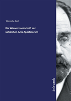 Die Wiener Handschrift der sahidishen Acta Apostolorum