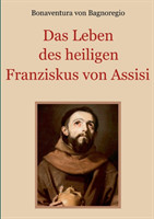 Leben des heiligen Franziskus von Assisi
