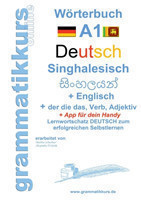 Wörterbuch Deutsch - Singhalesisch - Englisch A1 Lernwortschatz A1 Lernwortschatz + Grammatik + App fur Handy fur TeilnehmerInnen aus Sri Lanka