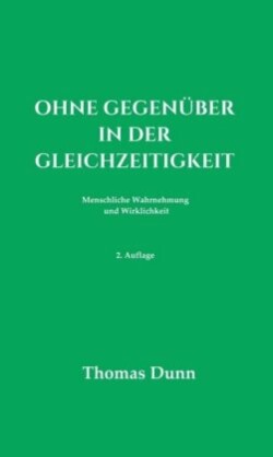 Ohne Gegenüber in der Gleichzeitigkeit