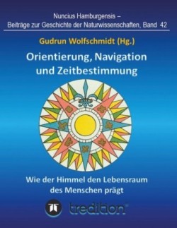 Orientierung, Navigation und Zeitbestimmung - Wie der Himmel den Lebensraum des Menschen prägt