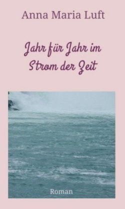 Jahr für Jahr im Strom der Zeit