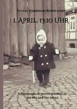 1. April, 13.10 Uhr