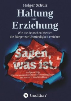 Haltung und Erziehung - Wie die deutschen Medien die Bürger zur Unmündigkeit erziehen