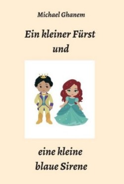 Ein kleiner Fürst und eine kleine blaue Sirene