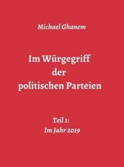 Im Würgegriff der politischen Parteien