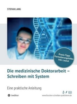 Die medizinische Doktorarbeit - Schreiben mit System