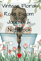 Vintage Floral Rose Bloom Journal & Notebook