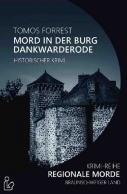 MORD IN DER BURG DANKWARDERODE - REGIONALE MORDE