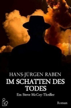 IM SCHATTEN DES TODES - Ein Steve-McCoy-Thriller