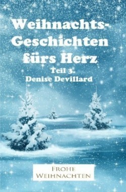 Weihnachtsgeschichten fürs Herz Teil 3.