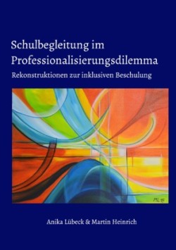 Schulbegleitung im Professionalisierungsdilemma