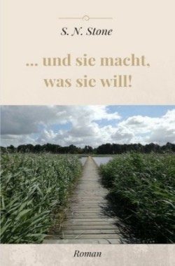 ... und sie macht, was sie will!