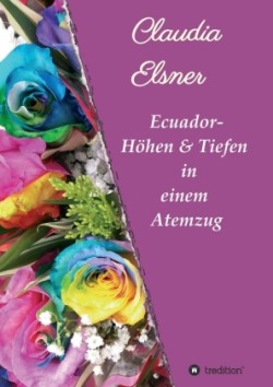 Ecuador - Höhen & Tiefen in einem Atemzug