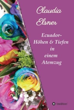 Ecuador - Höhen & Tiefen in einem Atemzug