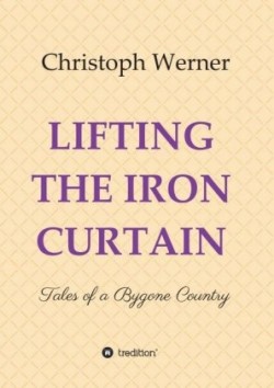 LIFTING THE IRON CURTAIN