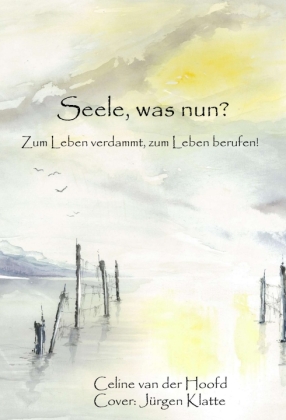 Seele, was nun?