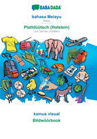 BABADADA, bahasa Melayu - Plattdüütsch (Holstein), kamus visual - Bildwöörbook